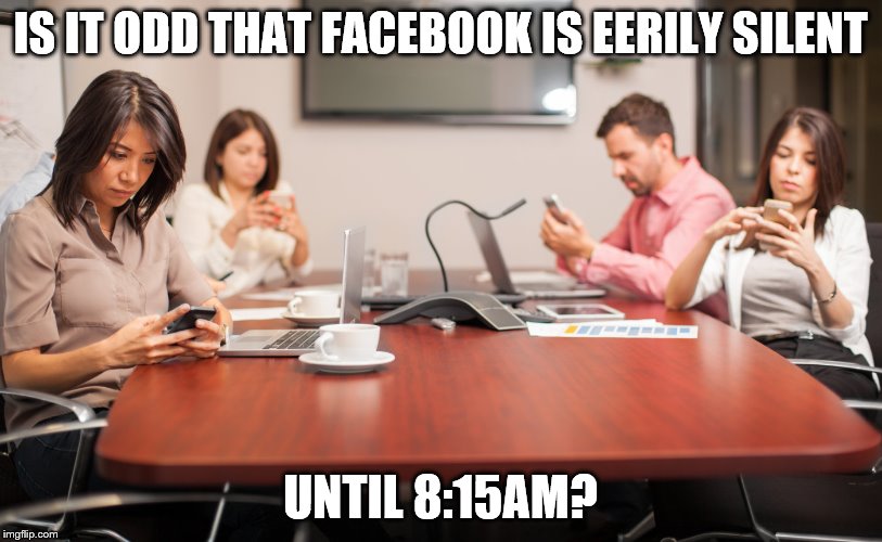 IS IT ODD THAT FACEBOOK IS EERILY SILENT; UNTIL 8:15AM? | image tagged in how odd | made w/ Imgflip meme maker