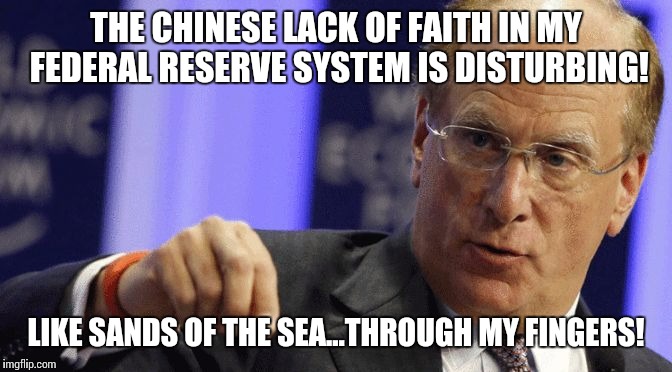 THE CHINESE LACK OF FAITH IN MY FEDERAL RESERVE SYSTEM IS DISTURBING! LIKE SANDS OF THE SEA...THROUGH MY FINGERS! | image tagged in federal reserve darth | made w/ Imgflip meme maker