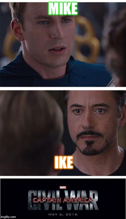 You know, the candy | MIKE; IKE | image tagged in memes,marvel civil war 1 | made w/ Imgflip meme maker