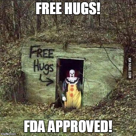 Hugging Pennywise |  FREE HUGS! FDA APPROVED! | image tagged in scary clown | made w/ Imgflip meme maker