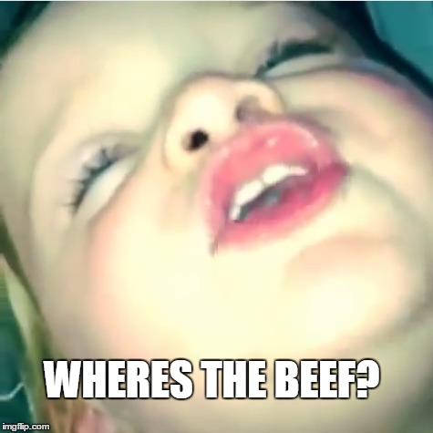 Beef | WHERES THE BEEF? | image tagged in beef | made w/ Imgflip meme maker