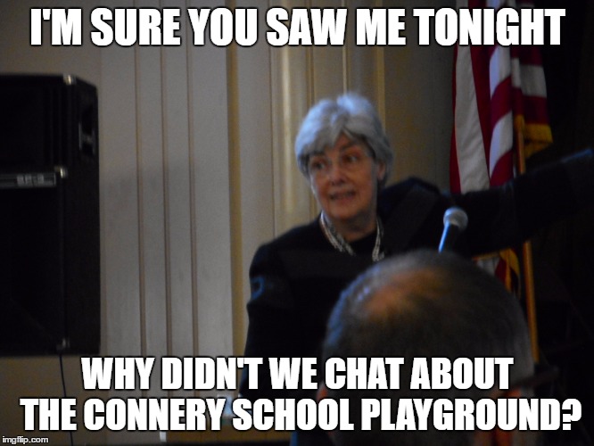 I AM STARTING TO FEEL UNLOVED | I'M SURE YOU SAW ME TONIGHT; WHY DIDN'T WE CHAT ABOUT THE CONNERY SCHOOL PLAYGROUND? | image tagged in school,playground | made w/ Imgflip meme maker