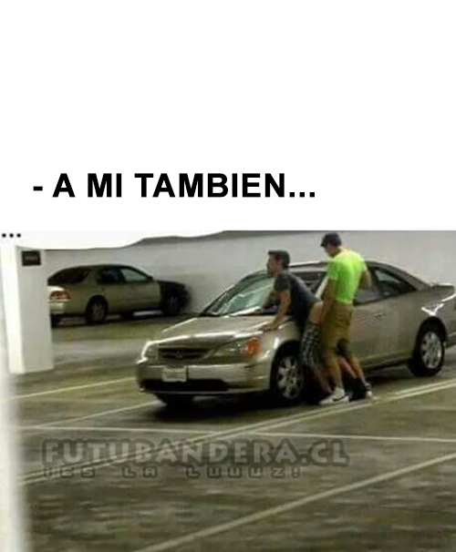 a mi tambien... Blank Meme Template