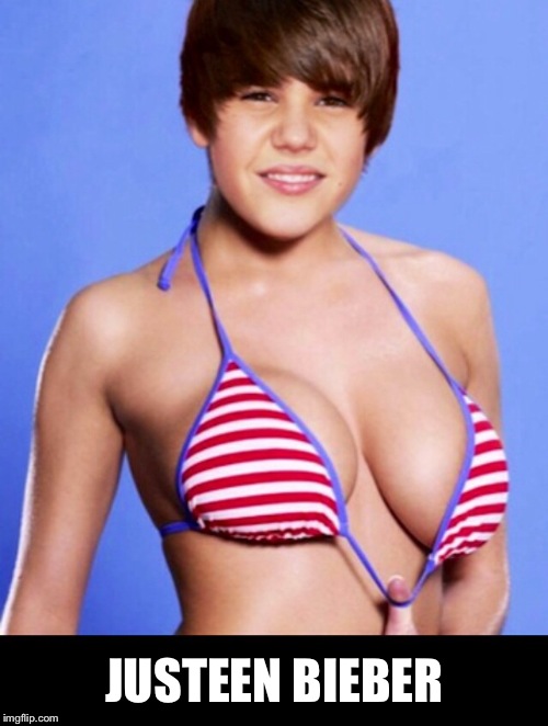 Nicer TA-Ta's than Caitlyn  | JUSTEEN BIEBER | image tagged in memes,justin bieber | made w/ Imgflip meme maker