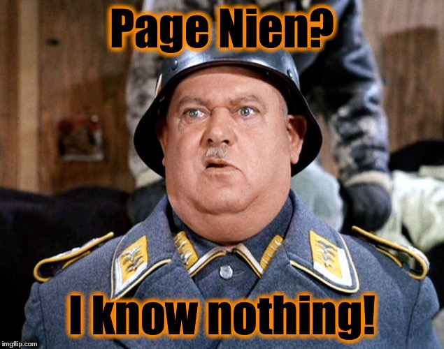 Page 9 strikes again...... | Page Nien? I know nothing! | image tagged in memes,hogan's heroes,funny memes,funny,front page | made w/ Imgflip meme maker