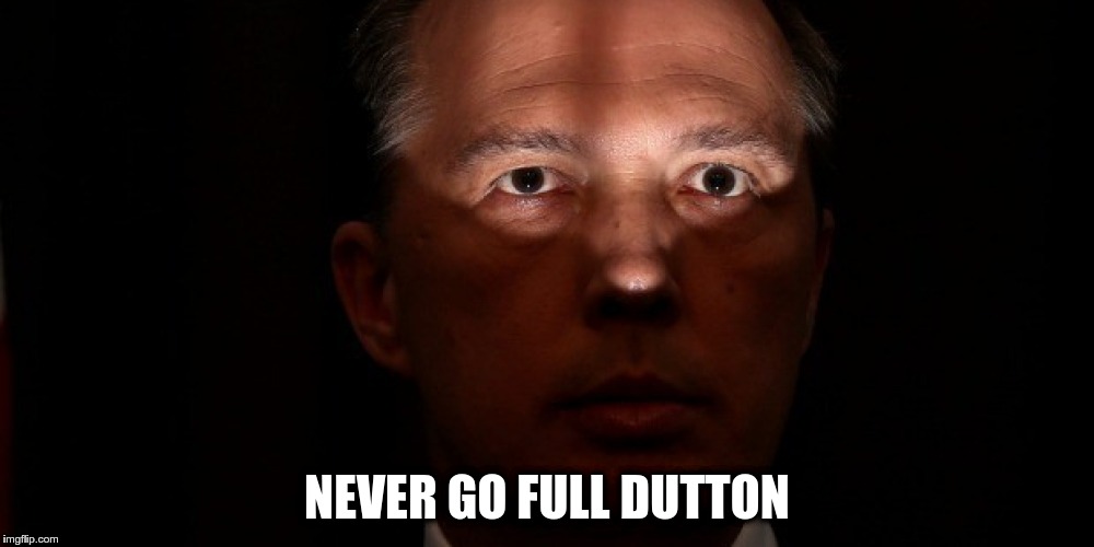 Spud Dutton | NEVER GO FULL DUTTON | image tagged in spud dutton | made w/ Imgflip meme maker