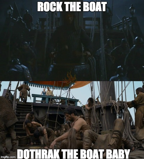 Dothrak The Boat Baby | ROCK THE BOAT; DOTHRAK THE BOAT BABY | image tagged in game of thrones,khaleesi,stannis baratheon | made w/ Imgflip meme maker