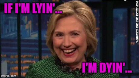 IF I'M LYIN'... I'M DYIN'... | made w/ Imgflip meme maker