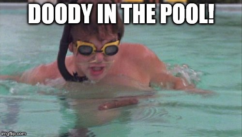 DOODY IN THE POOL! | image tagged in swimming pool | made w/ Imgflip meme maker
