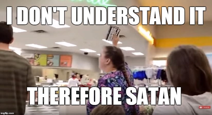 Woman with Bible marches through Target screaming about bathroom policy | I DON'T UNDERSTAND IT; THEREFORE SATAN | image tagged in bible,transgender bathroom,transgender,bathroom | made w/ Imgflip meme maker