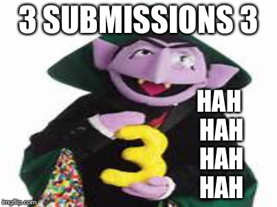 Hah hah hah hah | HAH HAH HAH HAH; 3 SUBMISSIONS 3 | image tagged in memes | made w/ Imgflip meme maker