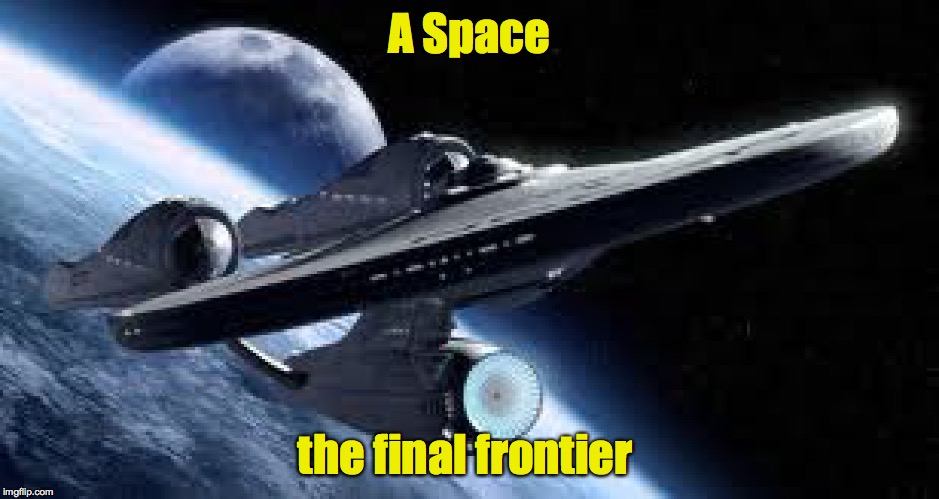 A Space the final frontier | made w/ Imgflip meme maker