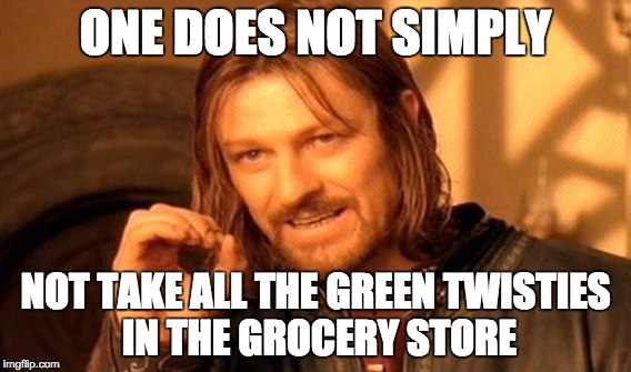 One Does Not Simply | ONE DOES NOT SIMPLY; NOT TAKE ALL THE GREEN TWISTIES IN THE GROCERY STORE | image tagged in memes,one does not simply | made w/ Imgflip meme maker