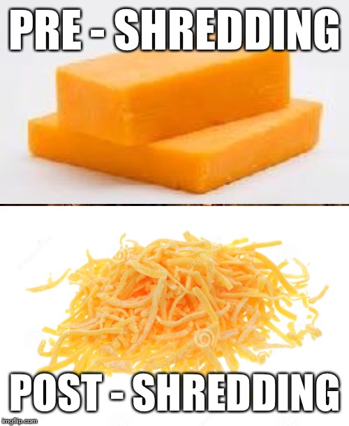 PRE - SHREDDING POST - SHREDDING | made w/ Imgflip meme maker