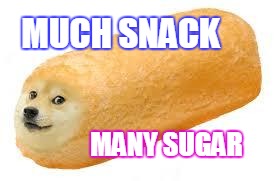 twinkie doge | MUCH SNACK; MANY SUGAR | image tagged in twinkie doge | made w/ Imgflip meme maker