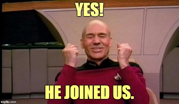 YES! HE JOINED US. | made w/ Imgflip meme maker