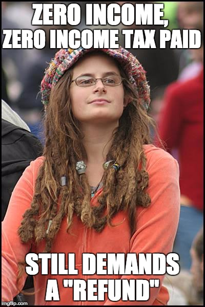 Goofy liberal pays no income tax but thinks she knows best who should be taxed, how much, and how taxes should be spent. | ZERO INCOME, ZERO INCOME TAX PAID; STILL DEMANDS A "REFUND" | image tagged in goofy stupid liberal college student,politics,liberal,taxes | made w/ Imgflip meme maker