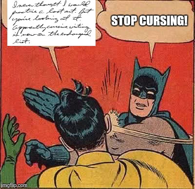 Batman Slapping Robin | STOP CURSING! | image tagged in memes,batman slapping robin | made w/ Imgflip meme maker