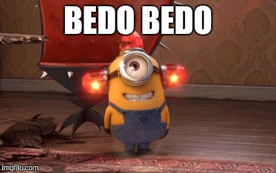 BEDO BEDO | made w/ Imgflip meme maker