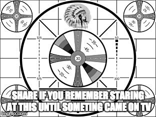 SHARE IF YOU REMEMBER STARING AT THIS UNTIL SOMETING CAME ON TV | image tagged in television | made w/ Imgflip meme maker