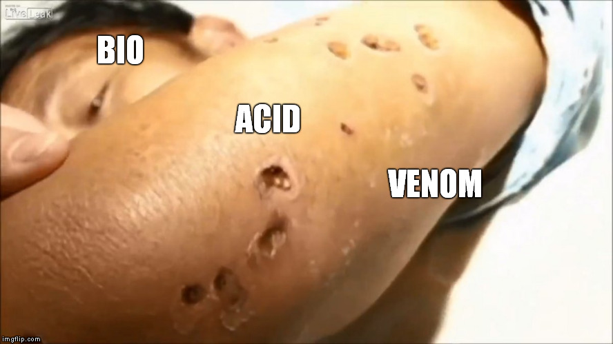 BIO VENOM ACID | made w/ Imgflip meme maker
