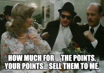 HOW MUCH FOR ... THE POINTS, YOUR POINTS... SELL THEM TO ME. | made w/ Imgflip meme maker