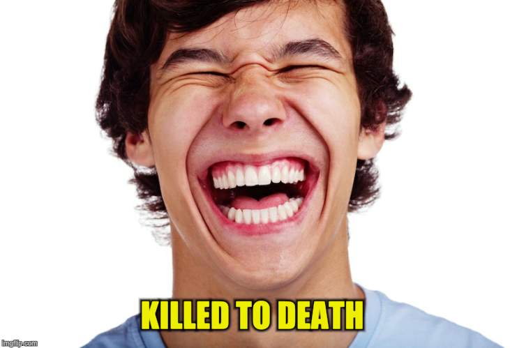 KILLED TO DEATH | made w/ Imgflip meme maker