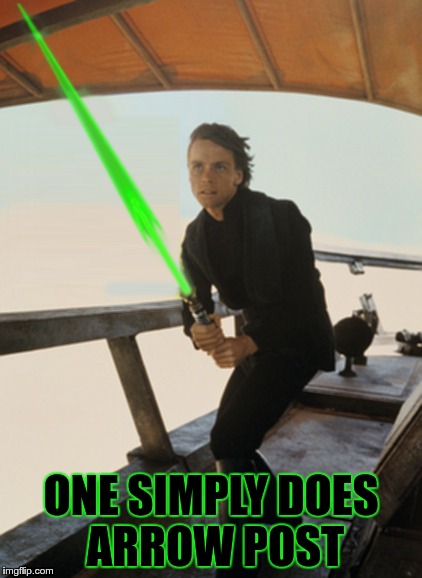 UpvoteLuke | ONE SIMPLY DOES ARROW POST | image tagged in upvoteluke | made w/ Imgflip meme maker