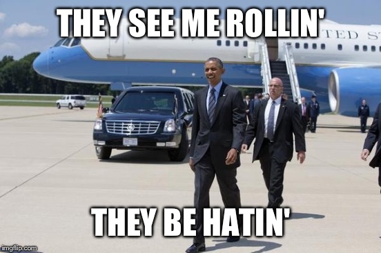 THEY SEE ME ROLLIN' THEY BE HATIN' | made w/ Imgflip meme maker