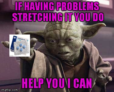 IF HAVING PROBLEMS STRETCHING IT YOU DO HELP YOU I CAN | made w/ Imgflip meme maker