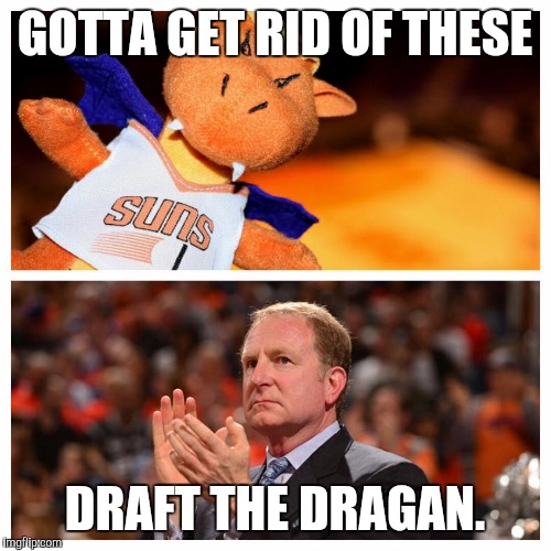 GOTTA GET RID OF THESE; DRAFT THE DRAGAN. | made w/ Imgflip meme maker
