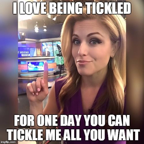 I LOVE BEING TICKLED; FOR ONE DAY YOU CAN TICKLE ME ALL YOU WANT | image tagged in alexis smith | made w/ Imgflip meme maker