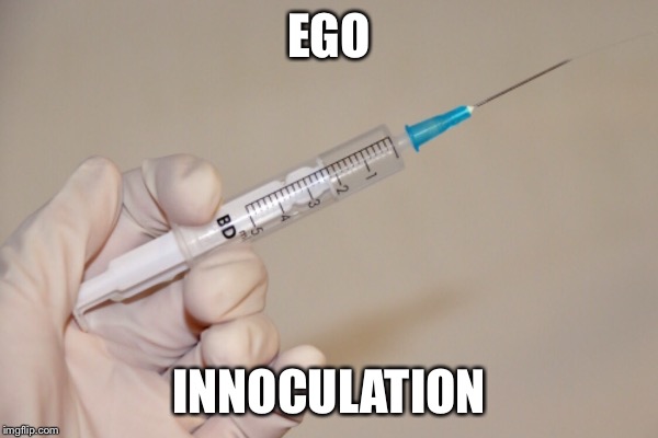 EGO INNOCULATION | made w/ Imgflip meme maker