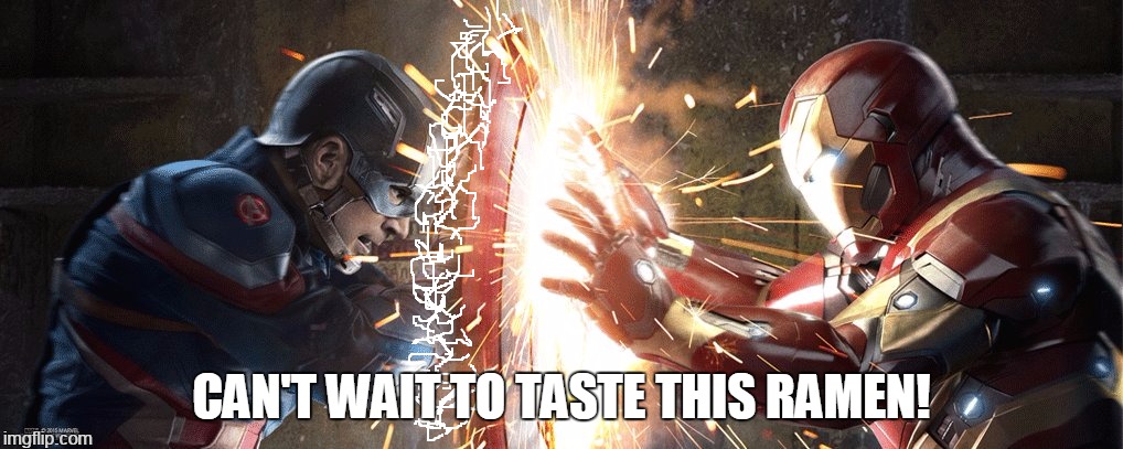 meals on wheels | CAN'T WAIT TO TASTE THIS RAMEN! | image tagged in marvel civil war,memes | made w/ Imgflip meme maker