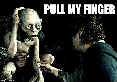 PULL MY FINGER | image tagged in gollum,lord of the rings,fart,farts,pull my finger,smeagol | made w/ Imgflip meme maker