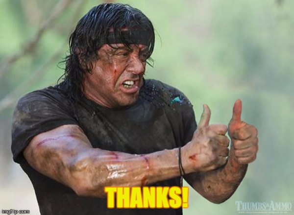 Moral Support  Rambo | THANKS! | image tagged in moral support  rambo | made w/ Imgflip meme maker