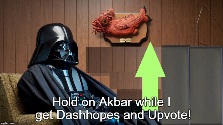 Hold on Akbar while I get Dashhopes and Upvote! | made w/ Imgflip meme maker