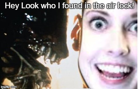 Hey Look who I found in the air lock! | made w/ Imgflip meme maker