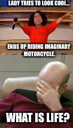 Wow... Just wow | LADY TRIES TO LOOK COOL... ENDS UP RIDING IMAGINARY MOTORCYCLE. WHAT IS LIFE? | image tagged in what is this,why,not cool | made w/ Imgflip meme maker