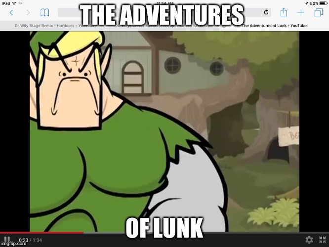 THE ADVENTURES; OF LUNK | image tagged in lunk | made w/ Imgflip meme maker