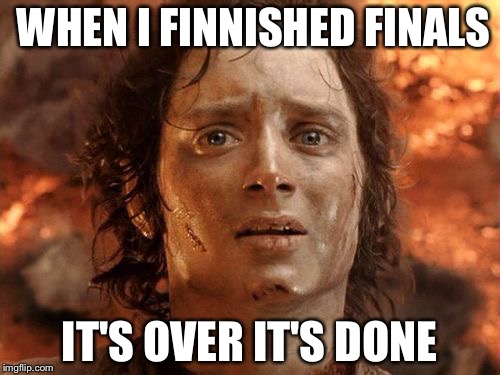When I Finished Finals Imgflip