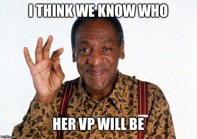 I THINK WE KNOW WHO HER VP WILL BE | made w/ Imgflip meme maker