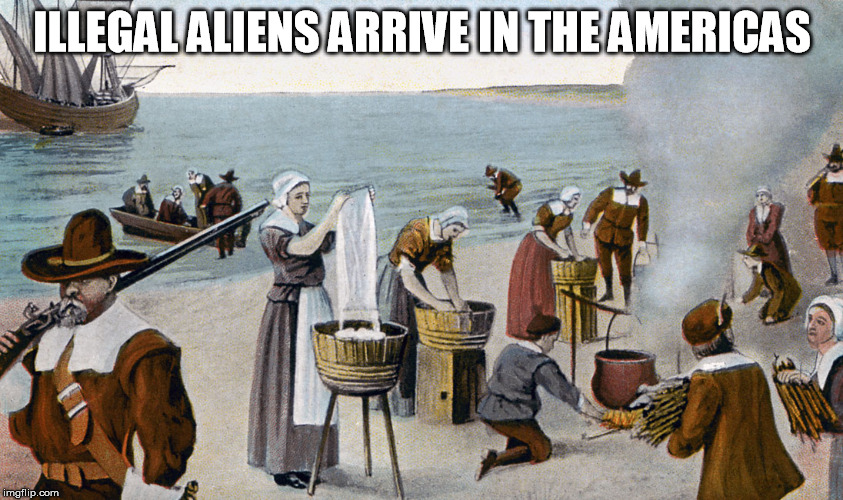 illegal alien pilgrams  | ILLEGAL ALIENS ARRIVE IN THE AMERICAS | image tagged in pilgrims,illegal immigration,illegal immigrant,illegal aliens,illegals,coming to america | made w/ Imgflip meme maker