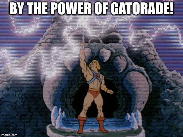 BY THE POWER OF GATORADE! | made w/ Imgflip meme maker