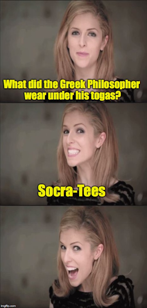 What did the Greek Philosopher wear under his togas? Socra-Tees | made w/ Imgflip meme maker