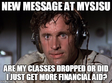 When you get an email about a mysjsu message... - Imgflip