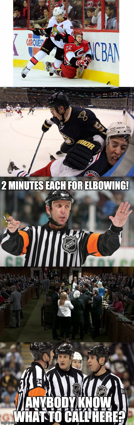 Canadian Definitions Through Hockey... | 2 MINUTES EACH FOR ELBOWING! ANYBODY KNOW WHAT TO CALL HERE? | image tagged in trudeau,elbow,hockey | made w/ Imgflip meme maker