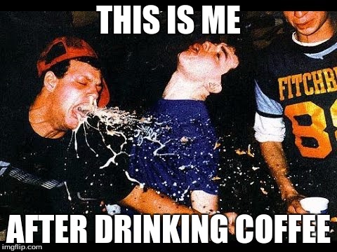 THIS IS ME AFTER DRINKING COFFEE | made w/ Imgflip meme maker