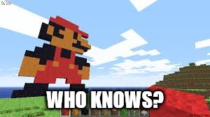 WHO KNOWS? | made w/ Imgflip meme maker