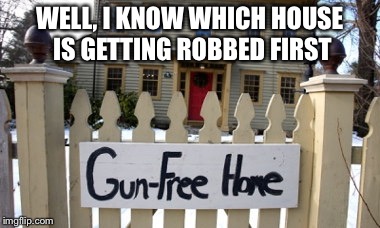 WELL, I KNOW WHICH HOUSE IS GETTING ROBBED FIRST | image tagged in fun free home | made w/ Imgflip meme maker